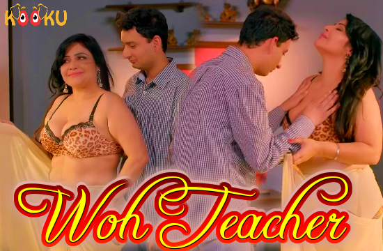 18+ Woh Teacher (2020) Hindi Hot Short Films
