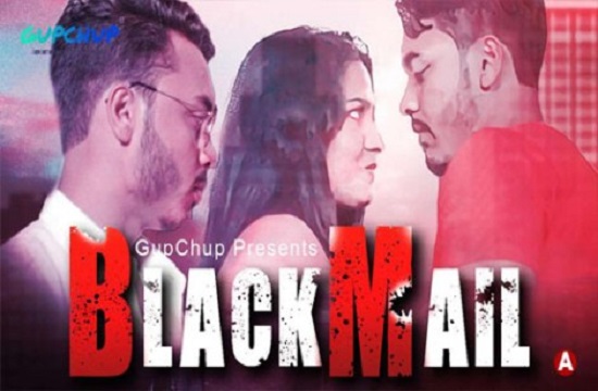 18+ Blackmail S01 E04 (2021) Hindi Hot Web Series GupChup