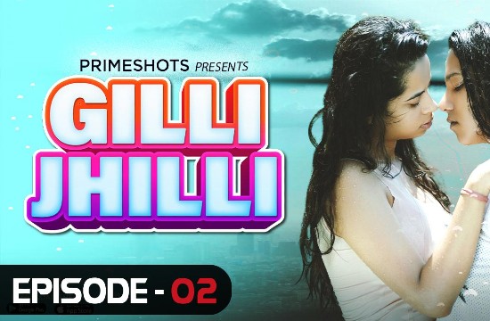 18+ Gilli Jhilli S01 E02 (2021) Hindi Hot Web Series PrimeShots