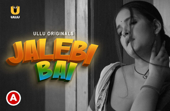 Jalebi Bai P01 (2022) Hindi Hot Web Series UllU