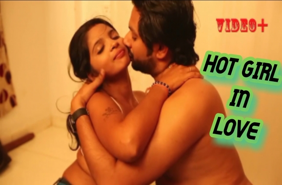 Hot Girl in Love (2022) Hindi Hot Short Film
